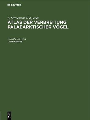 Atlas der Verbreitung palaearktischer Vögel / Atlas der Verbreitung palaearktischer Vögel. Lieferung 16 von Chrabryj,  W. M., Dathe,  H., Loskot,  W. M.