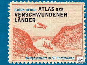 Atlas der verschwundenen Länder von Berge,  Björn, Frauenlob,  Günther, Zuber,  Frank