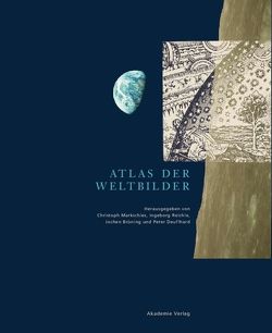 Atlas der Weltbilder von Brüning,  Jochen, Deuflhard,  Peter, Markschies,  Christoph, Reichle,  Ingeborg, Siegel,  Steffen, Spelten,  Achim