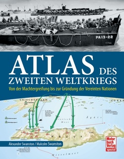 Atlas des Zweiten Weltkriegs von Swanston,  Alexander, Swanston,  Malcolm