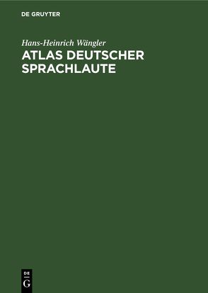 Atlas deutscher Sprachlaute von Wängler,  Hans-Heinrich
