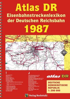 ATLAS DR 1987 – Eisenbahnstreckenlexikon der Deutschen Reichsbahn von Rockstuhl,  Harald