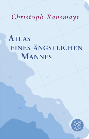 Atlas eines ängstlichen Mannes von Ransmayr,  Christoph