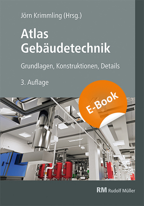 Atlas Gebäudetechnik, E-Book (PDF) von Deutschmann,  Jens Uwe, Krimmling,  Jörn, Preuß,  André, Renner,  Eberhard