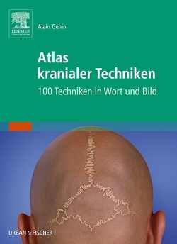 Atlas kranialer Techniken von Gehin,  Alain