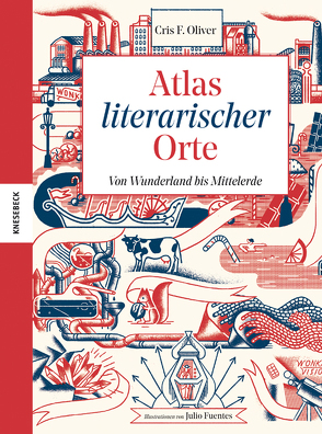 Atlas literarischer Orte von F. Oliver,  Cris, Fuentes,  Julio, Krichtel,  Janika