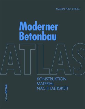 Atlas Moderner Betonbau von Peck,  Martin