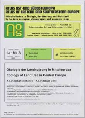 Atlas Ost- und Südosteuropa /Atlas of Eastern and Southeastern Europe…. / Nr 1: Ökologie /Ecology / Ökologie der Landnutzung in Mitteleuropa /Ecology of Land Use in Central Europe von Jordan,  Peter, Richlung,  Andrzej