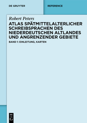Atlas spätmittelalterlicher Schreibsprachen des niederdeutschen Altlandes und angrenzender Gebiete (ASnA) von Fischer,  Christian, Nagel,  Norbert, Peters,  Robert
