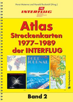 ATLAS Streckenkarten der INTERFLUG 1977-1989 von Materna,  Horst, Rockstuhl,  Harald
