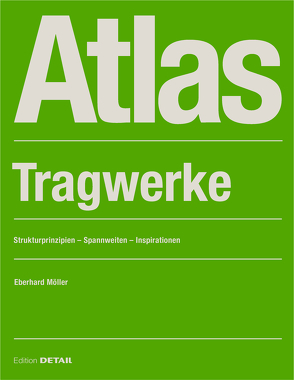Atlas Tragwerke von Möller,  Eberhard