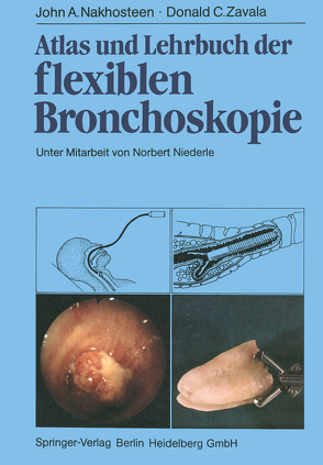 Atlas und Lehrbuch der Bronchoskopie von Nakhosteen,  J.A., Niederle,  N., Zavala,  D.C.