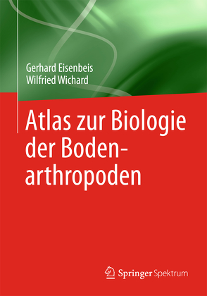 Atlas zur Biologie der Bodenarthropoden von Eisenbeis,  Gerhard, Wichard,  Wilfried