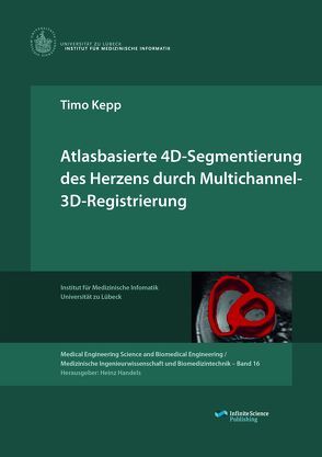 Atlasbasierte 4D-Segmentierung des Herzens durch Multichannel-3D-Registrierung von Kepp,  Timo
