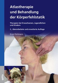 Atlastherapie und Behandlung der Körperfehlstatik von Pohlmann,  Ernst