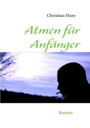 Atmen für Anfänger von Flore,  Christian