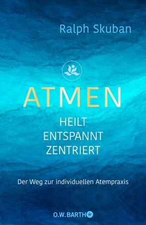 ATMEN – heilt – entspannt – zentriert von Skuban,  Dr. Ralph