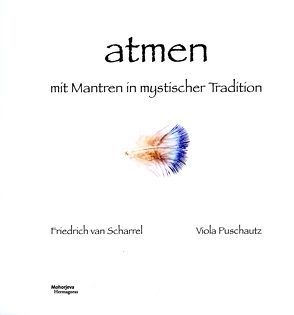 Atmen mit Mantren in mystischer Tradition von Puschautz,  Viola, Scharrel,  Friedrich van