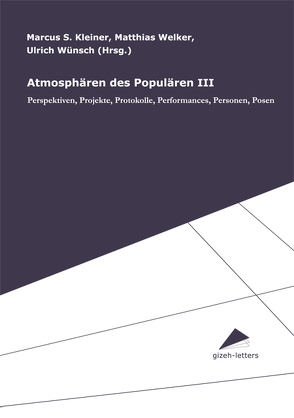 Atmosphären des Populären III von Kleiner,  Marcus, Welker,  Matthias, Wünsch,  Ulrich