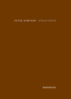 Atmosphären von Zumthor,  Peter