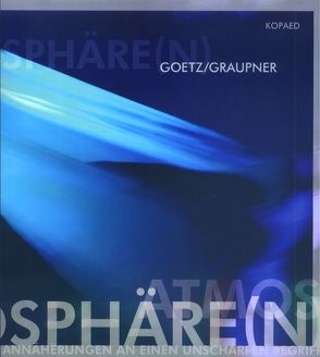 Atmosphäre(n) von Goetz,  Rainer, Graupner,  Stefan