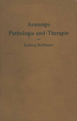 Atmungs-Pathologie und -Therapie von Hofbauer,  Ludwig
