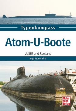 Atom-U-Boote von Bauernfeind,  Ingo