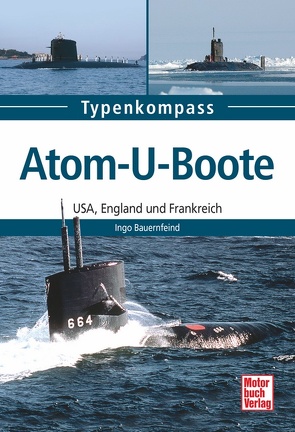 Atom-U-Boote von Bauernfeind,  Ingo