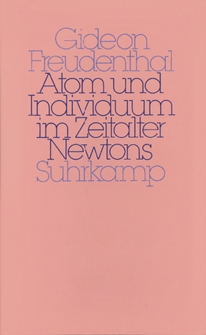 Atom und Individuum im Zeitalter Newtons von Freudenthal,  Gideon
