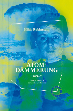 Atomdämmerung von Rubinstein,  Hilde