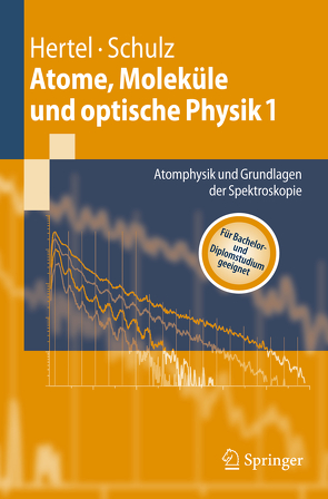 Atome, Moleküle und optische Physik 1 von Hertel,  Ingolf V., Schulz,  C.-P.