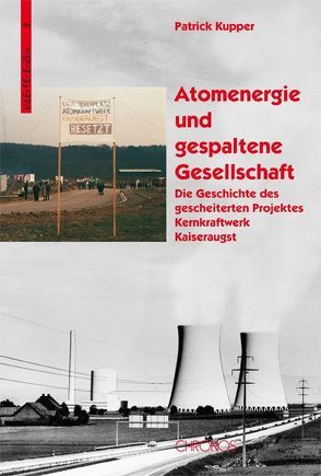Atomenergie und gespaltene Gesellschaft von Küpper,  Patrick