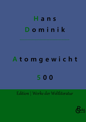 Atomgewicht 500 von Dominik,  Hans, Gröls-Verlag,  Redaktion