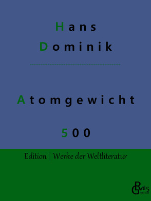 Atomgewicht 500 von Dominik,  Hans, Gröls-Verlag,  Redaktion
