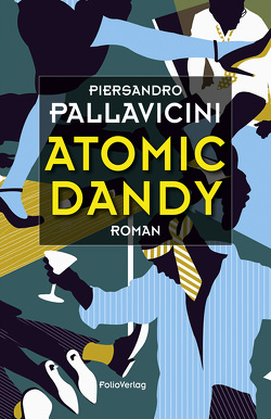 Atomic Dandy von Fleischanderl,  Karin, Pallavicini,  Piersandro