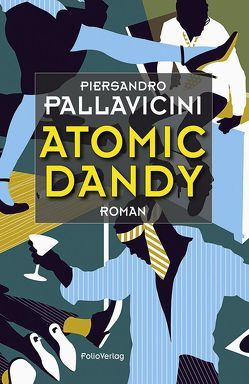 Atomic Dandy von Fleischanderl,  Karin, Pallavicini,  Piersandro