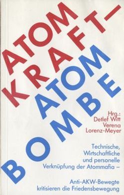 Atomkraft – Atombombe von Lorenz-Meyer,  Verena, Witt,  Detlef