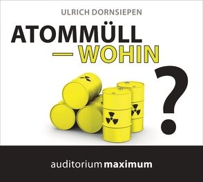 Atommüll – wohin? von Dornsiepen,  Ulrich, Fenner,  Manfred