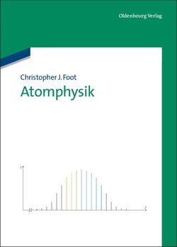 Atomphysik von Foot,  Christopher J., Oxford University Press