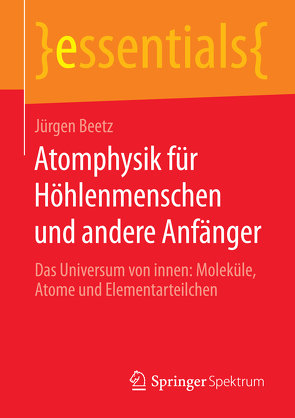 Atomphysik für Höhlenmenschen und andere Anfänger von Beetz,  Jürgen
