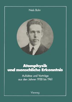 Atomphysik und menschliche Erkenntnis von Bohr,  Niels