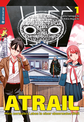 Atrail – Mein normales Leben in einer abnormalen Welt 01 von Higuchi,  Akihiko, Hirasaka,  Mario, Taniguchi,  Goro