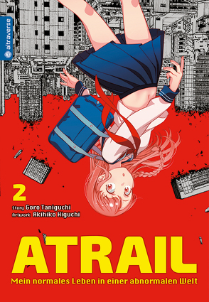 Atrail – Mein normales Leben in einer abnormalen Welt 02 von Higuchi,  Akihiko, Hirasaka,  Mario, Taniguchi,  Goro