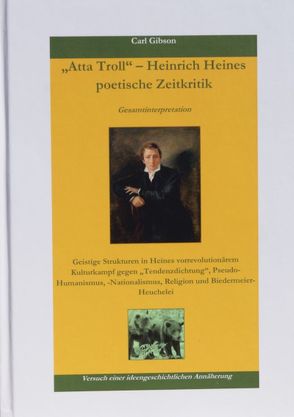 „Atta Troll“ – Heinrich Heines poetische Zeitkritik von Gibson,  Carl