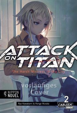 Attack On Titan – The Harsh Mistress of the City 2 von Isayama,  Hajime, Kawakami,  Ryo, Murata,  Range