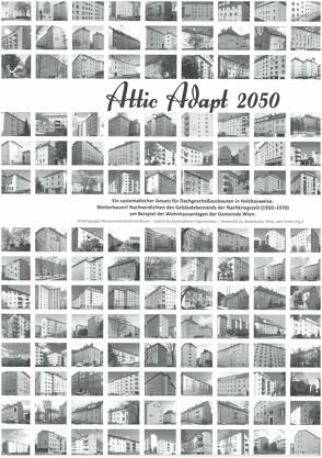 Attic Adapt 2050 von Arbeitsgruppe Ressourcenorientiertes Bauen - Institut für konstruktiven Ingenieurbau - Universität für Bodenkultur Wien,  alpS GmbH