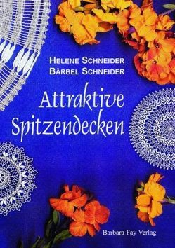 Attraktive Spitzendecken von Schneider,  Bärbel, Schneider,  Helene