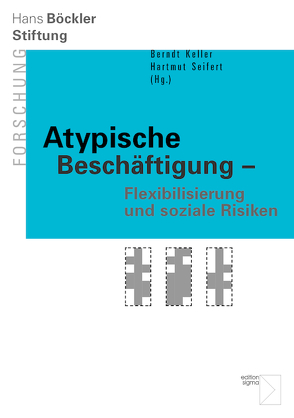 Atypische Beschäftigung – Flexibilisierung und soziale Risiken von Keller,  Berndt K., Seifert,  Hartmut