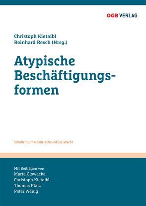 Atypische Beschäftigungsformen von Glowacka,  Marta, Kietaibl,  Christoph, Pfalz,  Thomas, Resch,  Reinhard, Wenig,  Peter