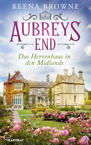 Aubreys End – Das Herrenhaus in den Midlands von Browne,  Reena